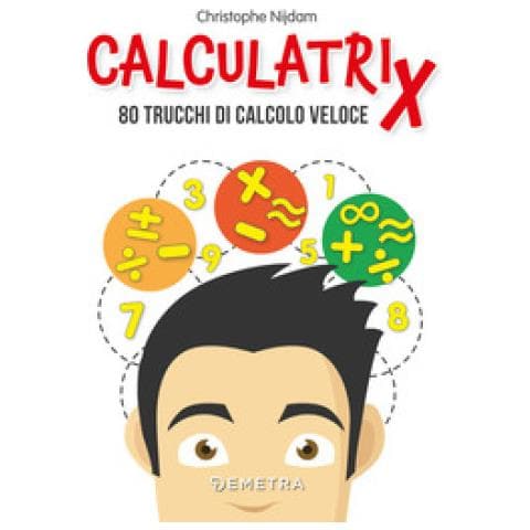 Christophe Nijdam - Calculatrix. 80 trucchi di calcolo veloce - Foto 1