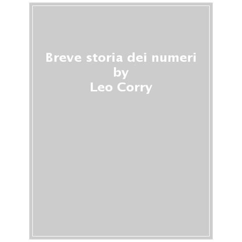Leo Corry - Breve Storia Dei Numeri - Foto 1