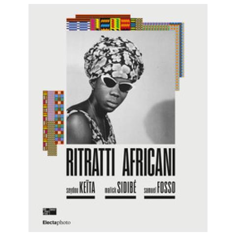 Filippo Maggia - Ritratti africani. Seydou Keïta, Malik Sidibé, Samuel Fosso. Ediz. italiana e inglese - Foto 1