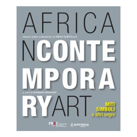 Massimo Bignardi - African contemporary art. Miti, simboli e altri segni. Opere dalla collezione di Mino Sorvillo - Foto 1