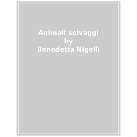 Benedetta Nigelli - Animali Selvaggi. I Tattilini. Ediz. A Colori - Foto 1