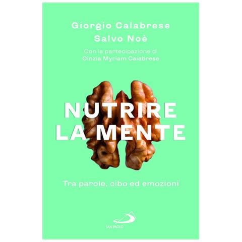 Nutrire La Mente. Tra Parole, Cibo Ed Emozioni - Foto 1