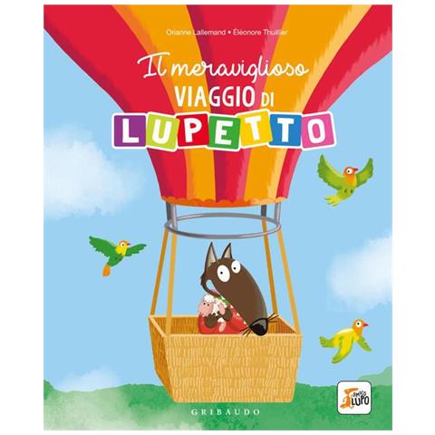 Il Meraviglioso Viaggio Di Lupetto. Amico Lupo. Ediz. Illustrata - Foto 1