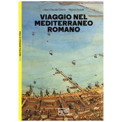 Jean-Claude Golvin - Viaggio nel Mediterraneo romano - Foto 1
