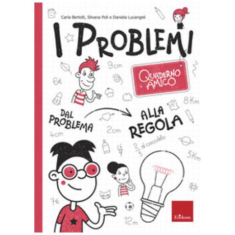 Carla Bertolli - I problemi. Quaderno amico. Dal problema alla regola - Foto 1