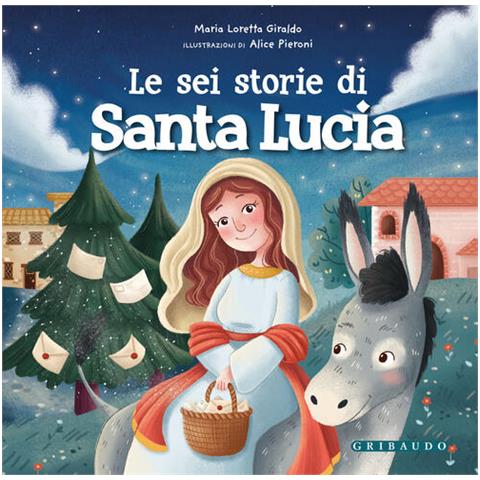 Maria Loretta Giraldo - Le Sei Storie Di Santa Lucia. Ediz. A Colori - Foto 2