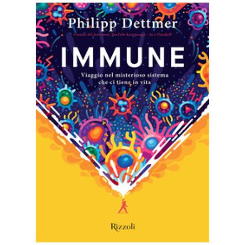 Philipp Dettmer - Immune. Viaggio Nel Misterioso Sistema Che Ci Tiene In Vita - Foto 1
