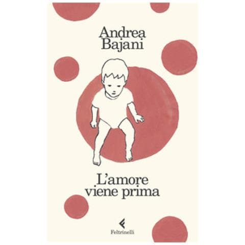 Andrea Bajani - L'amore Viene Prima - Foto 1