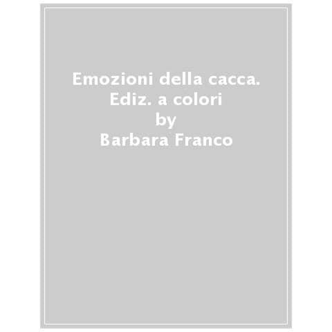 Barbara Franco - Emozioni Della Cacca. Ediz. A Colori - Foto 1