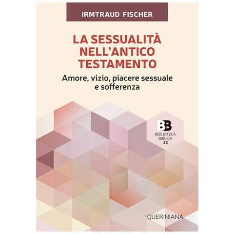 Irmtraud Fischer - La Sessualità Nell'antico Testamento. Amore, Vizio, Piacere Sessuale E Sofferenza - Foto 2