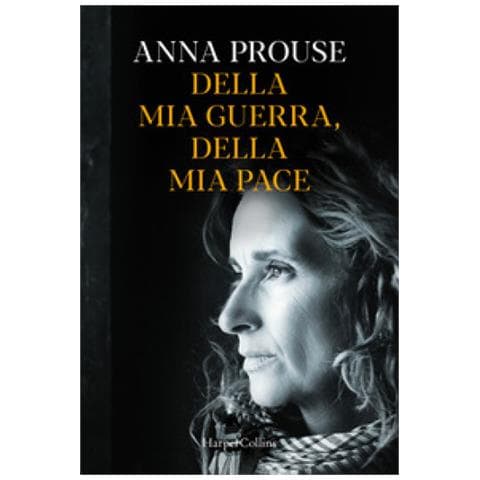 Anna Prouse - Della Mia Guerra, Della Mia Pace - Foto 1