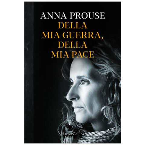 Anna Prouse - Della Mia Guerra, Della Mia Pace - Foto 2