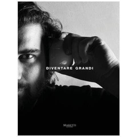 Matteo Grandi - Diventare Grandi-becoming Grandi. Ediz. Bilingue - Foto 1