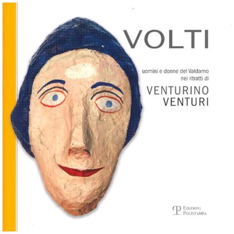 L. Fiaschi - Volti. Uomini e donne del Valdarno nei ritratti di Venturino Venturi. Ediz. illustrata - Foto 2