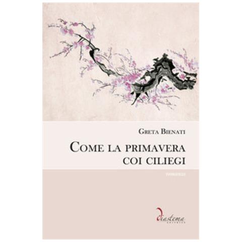Greta Bienati - Come La Primavera Coi Ciliegi - Foto 1