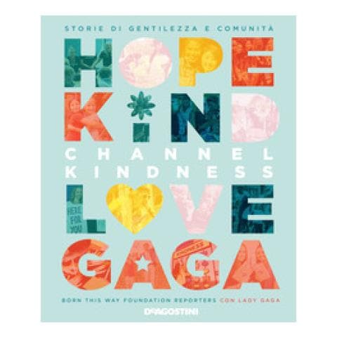 Born This Way Foundation Reporters, Lady Gaga - Channel Kindness. Storie Di Gentilezza E Comunità - Foto 1