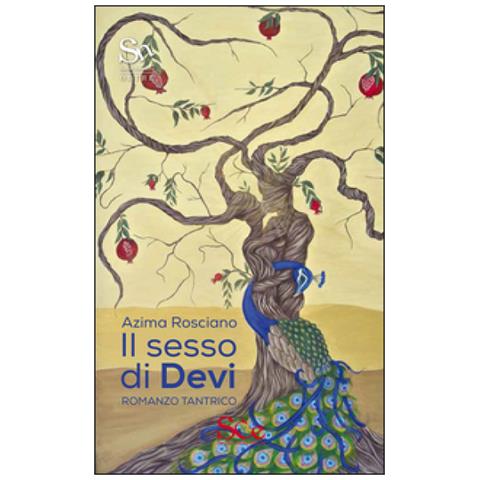 Azima Rosciano - Il Sesso Di Devi. Romanzo Tantrico - Foto 1