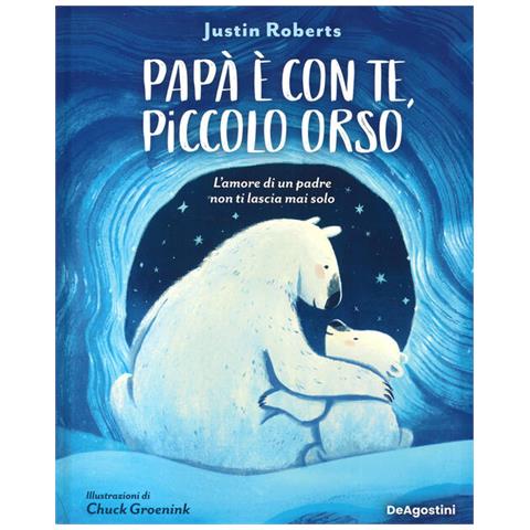Justin Roberts - Papà È Con Te, Piccolo Orso. L'amore Di Un Padre Non Ti Lascia Mai Solo. Ediz. A Colori - Foto 2