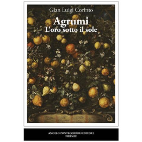 Gian Luigi Corinto - Agrumi. L'oro Sotto Il Sole - Foto 1