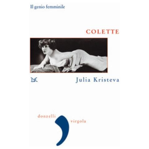 Julia Kristeva - Colette. Il genio femminile. Nuova ediz. - Foto 1