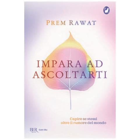 Prem Rawat - Impara Ad Ascoltarti. Capire Se Stessi Oltre Il Rumore Del Mondo - Foto 1