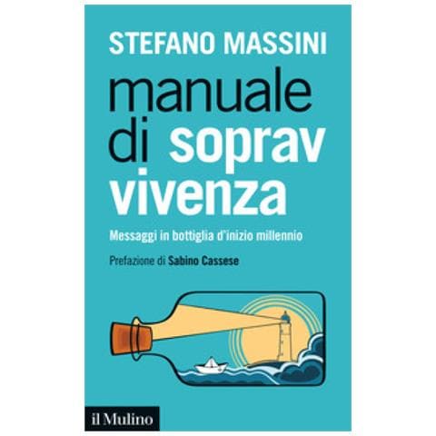 Stefano Massini - Manuale Di Sopravvivenza. Messaggi In Bottiglia D'inizio Millennio - Foto 1