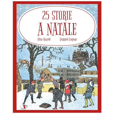 Elisa Mazzoli - 25 storie a Natale. Ediz. a colori - Foto 1