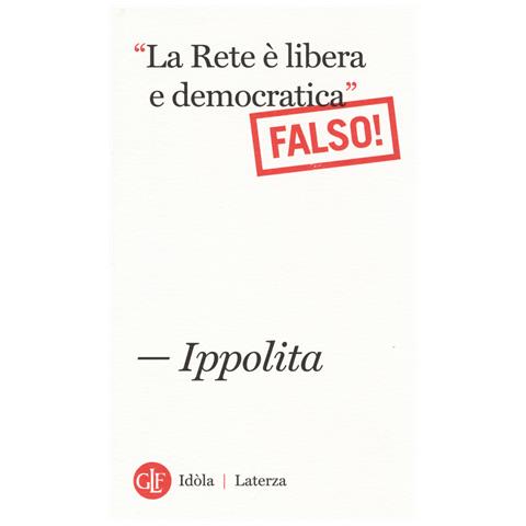 «La Rete è libera e democratica». (Falso!) - Foto 1