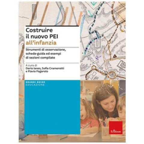 Sofia Cramerotti - Costruire il nuovo PEI all'infanzia. Strumenti di osservazione, schede-guida ed esempi di sezioni compilate. Ediz. a spirale. Aggiornato D.M. 153/2023 - Foto 1