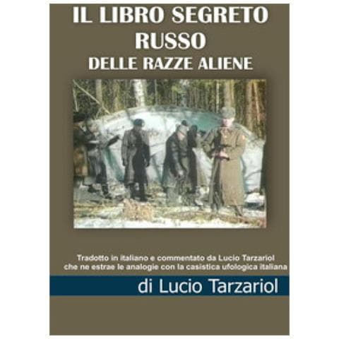 Tarzariol Lucio Da Castello Roganzuolo - Libro Segreto Russo Delle Razze Aliene - Foto 1