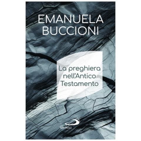 Emanuela Buccioni - La Preghiera Nell'antico Testamento - Foto 1