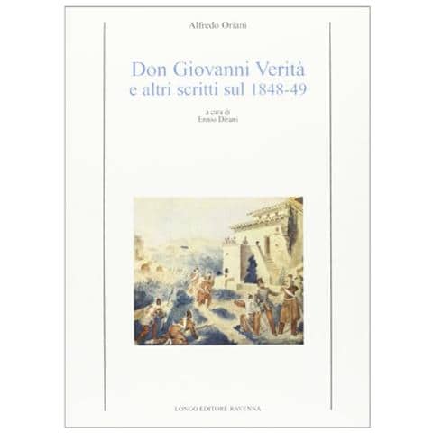 Alfredo Oriani - Don Giovanni Verità e altri scritti sul 1848-49 - Foto 1