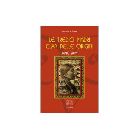 Jamie Sams - Le tredici madri. Clan delle origini - Foto 3