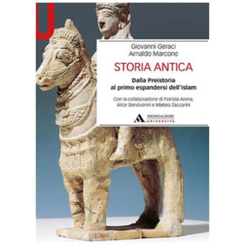 Giovanni Geraci - Storia antica. Dalla Preistoria al primo espandersi dell'Islam - Foto 1