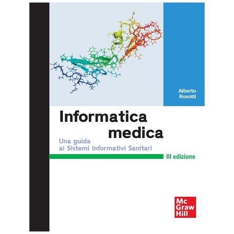 Alberto Rosotti - Informatica medica. Una guida ai Sistemi Informativi Sanitari - Foto 1