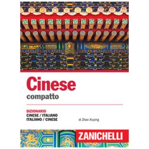 Franco Gatti, Zhao Xiuying - Cinese. Dizionario Compatto Cinese-italiano, Italiano-cinese E Conversazioni - Foto 1