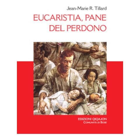 Jean-Marie R. Tillard - Eucaristia, pane del perdono - Foto 1