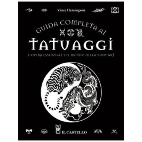 Vince Hemingson - Guida Completa Ai Tatuaggi. L'opera Essenziale Sul Mondo Della Body Art. Ediz. A Colori - Foto 1