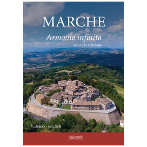 Sara Marinucci - Marche. Armonia Infinita. Ediz. Italiana E Inglese - Foto 1
