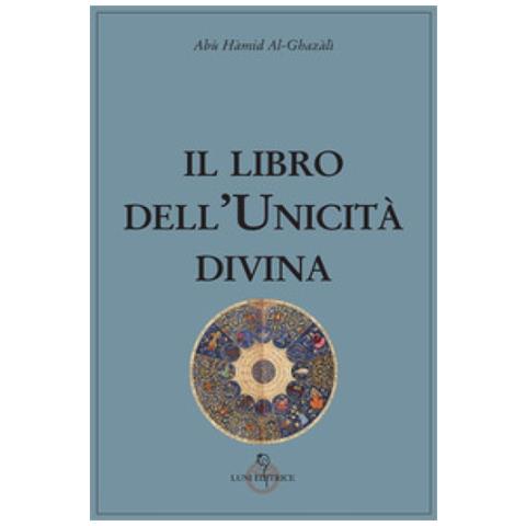 Ghazâlî Al - Il libro dell'unicità divina - Foto 1