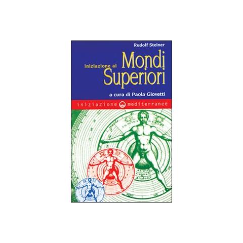 Rudolf Steiner - Iniziazione ai mondi superiori - Foto 2