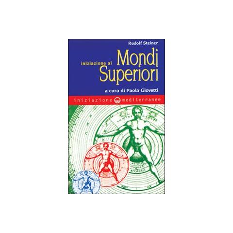 Rudolf Steiner - Iniziazione ai mondi superiori - Foto 1