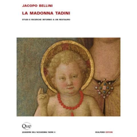 Marco Albertario - Jacopo Bellini. La Madonna Tadini. Studi e ricerche intorno a un restauro - Foto 1