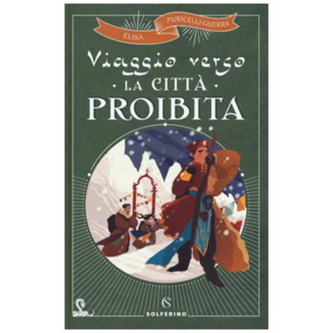 Elisa Puricelli Guerra - Viaggio Verso La Città Proibita - Foto 1