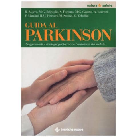 B. Petrucci, Giuliano Zebellin - Guida Al Parkinson. Suggerimenti E Strategie Per La Cura E L'assistenza Del Malato - Foto 2