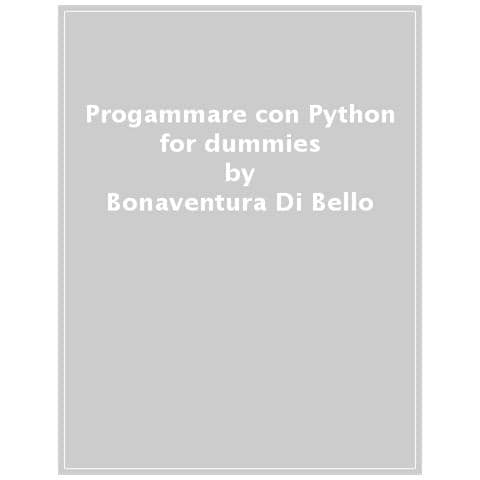 Bonaventura Di Bello - Programmare Con Python For Dummies - Foto 1