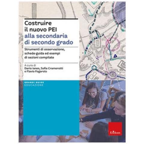 Sofia Cramerotti - Costruire il nuovo PEI alla secondaria di secondo grado. Strumenti di osservazione, schede-guida ed esempi di sezioni compilate. Ediz. a spirale. Aggiornato D.M. 153/2023 - Foto 1