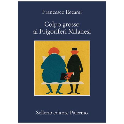 Francesco Recami - Colpo Grosso Ai Frigoriferi Milanesi - Foto 2