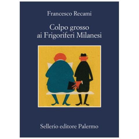 Francesco Recami - Colpo Grosso Ai Frigoriferi Milanesi - Foto 1