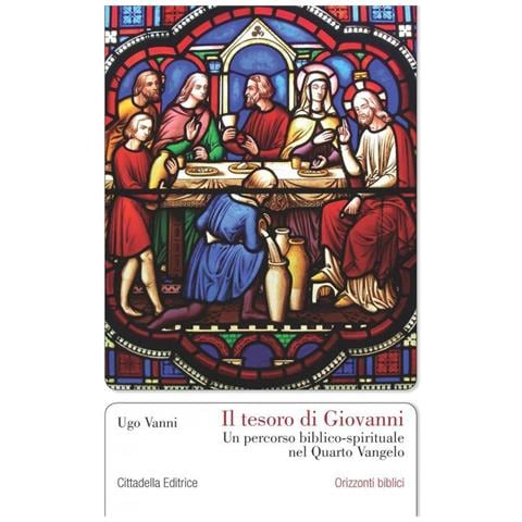 Ugo Vanni - Il tesoro di Giovanni. Un percorso biblico-spirituale nel Quarto Vangelo - Foto 1